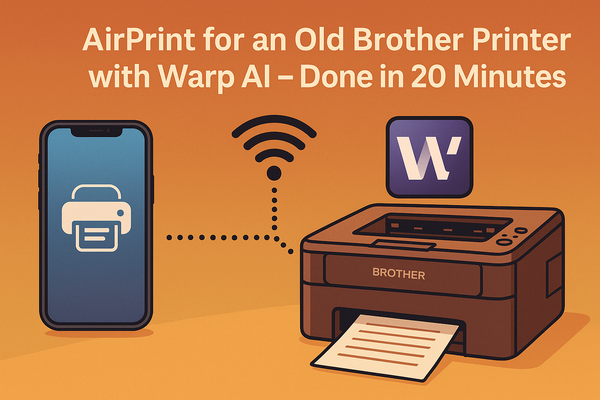 AirPrint for an Old Brother Printer with Warp AI – Done in 20 Minutes